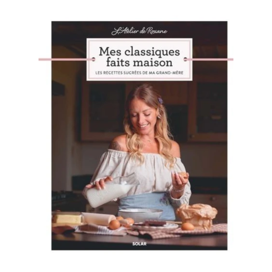 Mes classiques faits maison - Les recettes sucrées de ma grand-mère - Grand Format