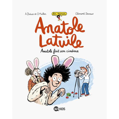 Anatole Latuile - Anatole fait son cinéma Tome 02 : Anatole Latuile roman