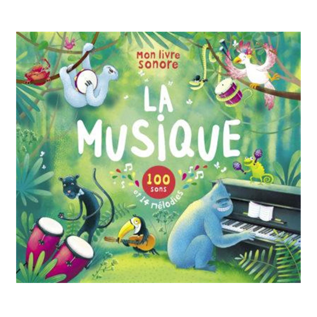 Mon livre sonore - La musique - 100 sons et 14 mélodies