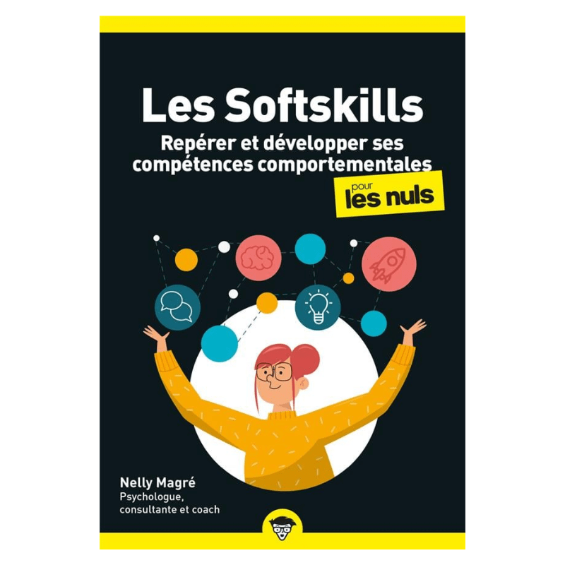 Les softskills pour les nuls : Repérer et développer ses compétences comportementales