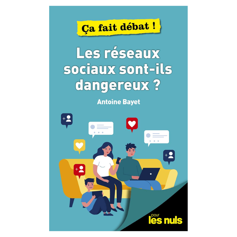 Les réseaux sociaux sont-ils dangereux ? Pour les Nuls ça fait débat