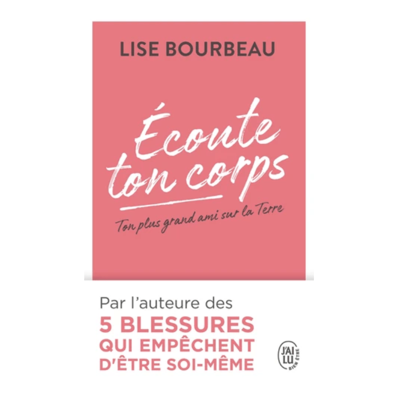 Ecoute ton corps - Ton plus grand ami sur la Terre - Poche
