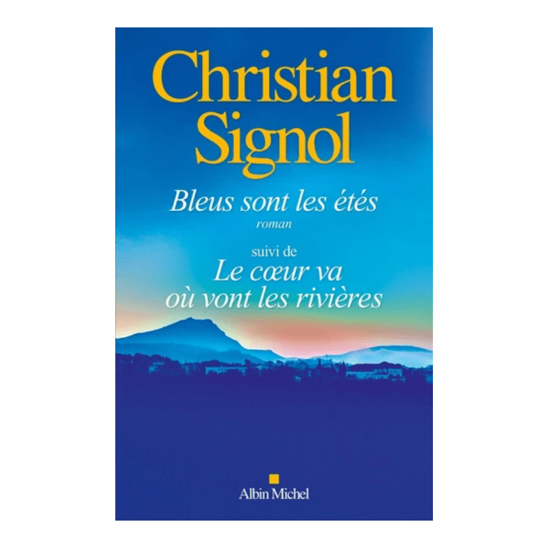 Bleus sont les étés - Suivi de Le Cœur va où vont les rivières - Grand Format