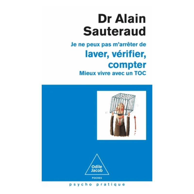 Je ne peux pas m'arrêter de laver, vérifier, compter - Mieux vivre avec un TOC - Poche