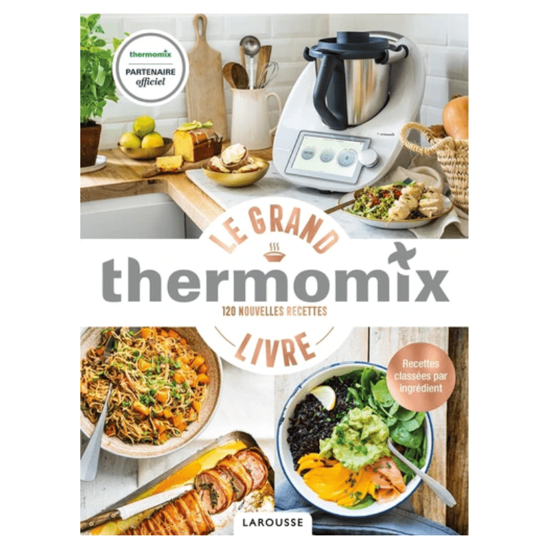 Le grand livre thermomix - 120 nouvelles recettes - Grand Format