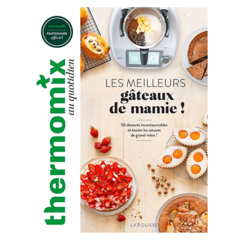 Les meilleurs gâteaux de mamie ! - 50 desserts incontournables et toutes les astuces de grand-mère ! - Grand Format